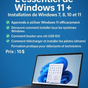 l'essentiel Windows 11 + installation de Windows 7, 8, 10 et 11